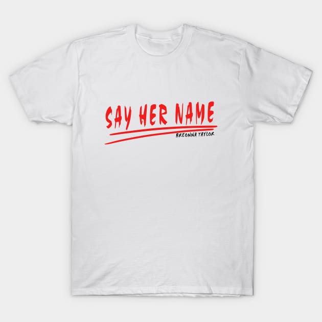 #sayhername , say her name T-Shirt by kirkomed